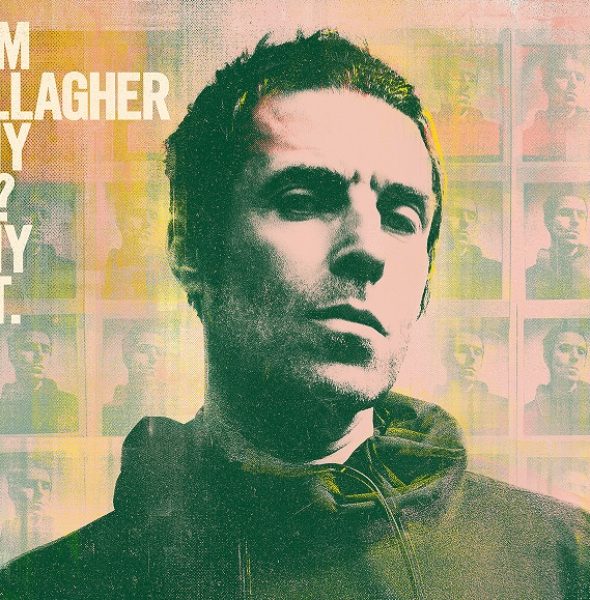 Liam Gallagher &#8220;Why Me? Why Not&#8221;
