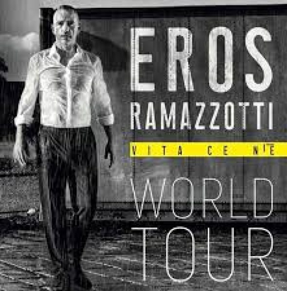 Eros Ramazzotti &#8211; &#8220;Vita ce n&#8217;è&#8221; World Tour